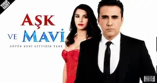 Ask ve Mavi – Dragoste si ura